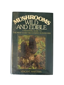 Mushrooms Wild & Edible By Vincent Marteka  A Seasonal Guide - Bild 1 von 10