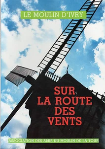 Le MOULIN d'IVRY - SUR LA ROUTE DES VENTS von Emile LE GALL - Bild 1 von 3