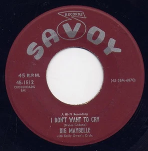 BIG MAYBELLE - "I DON'T WANT TO CRY" b/w "ALL OF ME" on SAVOY (VG++) - Picture 1 of 2