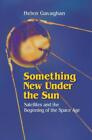 Something New Under The Sun Satellites And The Beginning Of The Space Age 2141