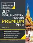 Princeton Review Ap World History: Modern Premium Prep, 2024: 6 Practice Tests +