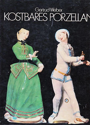 KOSTBARES PORZELLAN /PRECIOUS PORCELAIN WEBER-1976-LARGE COLOR ILLUS GERMAN TEXT - Image 1 of 2
