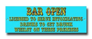 BAR OPEN LICENCED TO SERVE INTOXICATING DRINKS FUNNY METAL SIGN 12"x4" BAR SIGN. - Picture 1 of 1
