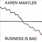Karen Mantler : Business Is Bad CD (2014) ***NEW*** FREE Shipping, Save £s