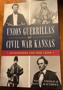 Union Guerrillas of Civil War Kansas: Jayhawkers and Red Legs - Picture 1 of 2