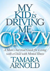 Tamara Arnold My Kid Is Driving Me Crazy Paperback