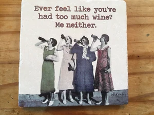 FUNNY 4  LADIES DRINKING WINE NEVER TOO MUCH CERAMIC COASTER BY TIPSY NEW - Picture 1 of 3