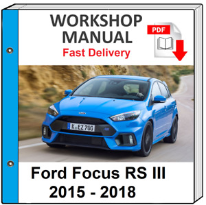 FORD FOCUS RS3 RS III 2015 2016 2017 2018 SERVICE REPAIR WORKSHOP MANUAL