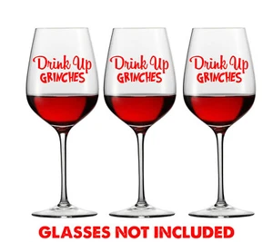 10  X DRINK UP GRINCHES CHRISTMAS WINE GLASS DECAL LOGO WINDOW XMAS GRINCH - Picture 1 of 5