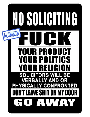SUBLIME ILLUSIONS NO SOLICITING SIGN Durable Aluminum HI GLOSS NO RUST NO TRESPASSING GO AWAY #052