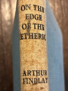 ON THE EDGE OF THE ETHERIC BY A.FINDLAY SURVIVAL AFTER DEATH OCCULT c.1931 - Picture 1 of 9