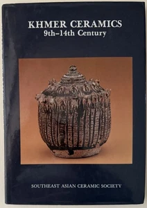 Khmer Ceramics 9th - 14th Century Angkor Cambodia HC DJ SE Asian Ceramic Society - Picture 1 of 4