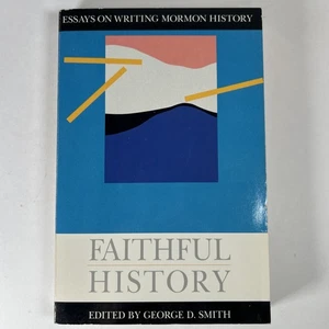 Faithful History: Essays on Writing Mormon History - Picture 1 of 5