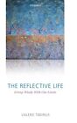 The Reflective Life: Living Wisely with Our Limits. Tiberius 9780199202867<|