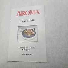 Aroma Health Grill Instruction Manual & Recipes Model:  AHG-1435