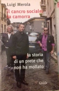 IL CANCRO SOCIALE LA CAMORRA LA STORIA DI UN PRETE CHE NON HA MOLLATO LUIGI MERO - Bild 1 von 3
