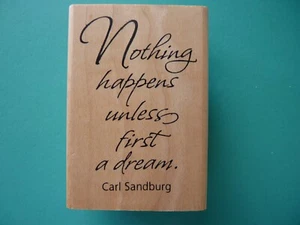 Nothing Happens Unless First a Dream, Carl Sandburg Quote Rubber Stamp - Picture 1 of 2