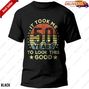 Funny 50th Birthday T-Shirt with 'It Took Me 50 Years to Look This Good' Design - Picture 1 of 13