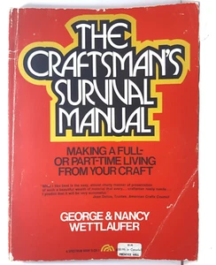 The Craftsman's Survival Manual G & N Wettlaufer  Making a Living P/B 1974 - Picture 1 of 5