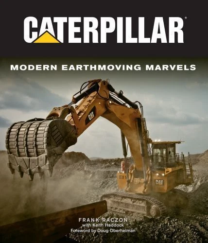 Caterpillar: Modern Earthmoving Marvels by Haddock & Raczon 2015 HC VERY GOOD Foto 1 de 1