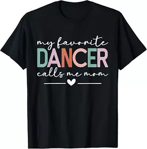 My Favorite Dancer Calls Me Mom Funny Dance Mom Mothers Day T-Shirt Hoodie - Picture 1 of 10