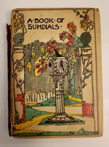 1917 A Book of Sundials ~ Warrington Hogg Illustrated ~ Gardens Timekeeping - Picture 1 of 14