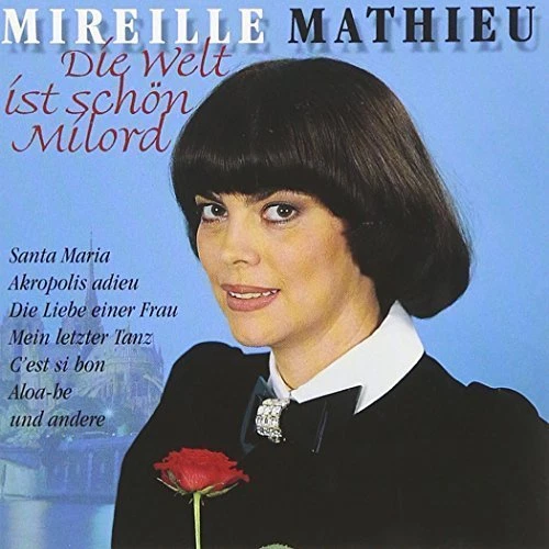 Mireille Mathieu | CD | Die Welt ist schön Milord-Uwe Hübner präsentiert (com... - Image 1 of 1