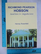 Richmond Pearson Hobson: Naval Hero from Magnolia Grove