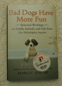 Bad Dogs Have More Fun Hardcover Book John Grogan - Bild 1 von 1