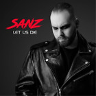 Sanz Let Us Die (Cd) Album Digipak