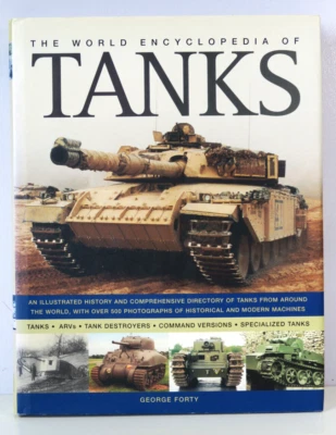 The World Encyclopedia of Tanks: An Illustrated History George Forty HC/DJ 2008 - Image 1 of 4