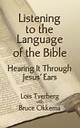 Listening To The Language Of The Bible By Lois Tverberg Bruce Okkema Book The