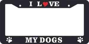I LOVE MY DOGS BLACK LICENSE PLATE FRAME PET PETS DOG PRIDE AUTO TAG ACCESSORY - Picture 1 of 1