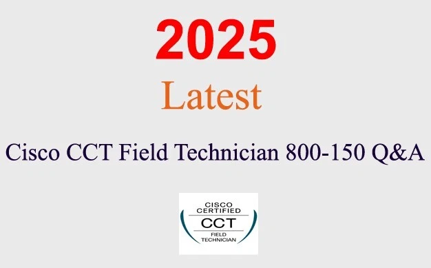 Cisco CCT Field Technician 800-150 Q&A GUARANTEED (1 month update) - Image 1 of 1