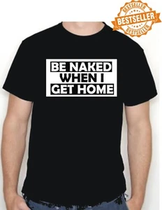 BE NAKED / UNISEX CAMISETA / CAMISETA / SEXUAL / CUMPLEAÑOS / NAVIDAD / HUMOR / S-XXL - Imagen 1 de 12