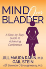 Danielle O'Shaughnessy Gail Stein Jill Maura Rabin Mind Over Bladder (Paperback)