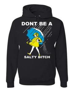 Don't Be A Salty Bitch Funny Humor Hoodie Sweatshirt By OnCoast - Picture 1 of 4