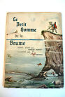 LE PETIT HOMME DE LA BRUME    R.BOUTET - MAB BRUNHES   31x 23 cm  1947