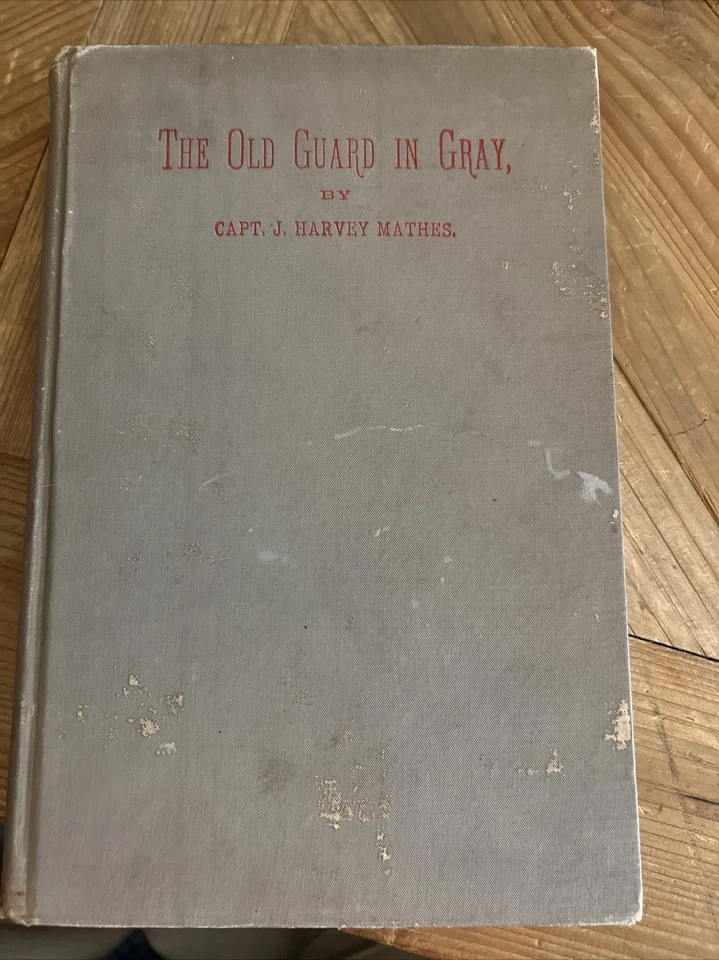 THE OLD GUARD IN GRAY - 1897 FIRST EDITION. VERY GOO CONDITION CIVIL WAR SOUTH - Image 1 of 4