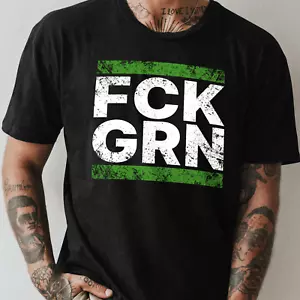 FCK GRN - Grunge T-Shirt S - 3XL Valueweight T, 165g/m² Grüne Nein Danke NEU - Bild 1 von 5