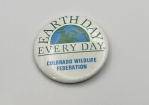 EARTH DAY EVERYDAY/ COLORADO WILDLIFE FEDERATION Vintage Button Pin Pinback - Picture 1 of 3