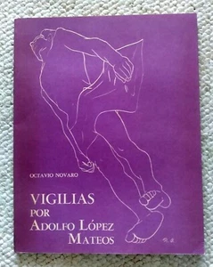 Signed, 1st Ed. No. 385, Vigilias Por Adolfo Lopez Mateos 1970 by Octavio Novaro - Picture 1 of 6