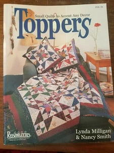 TOPPERS Small Quilts to accent Any Decore Book by Lynda Milligan & Nancy Smith - Picture 1 of 9