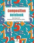 Composition Notebook Wide Ruled Multiplication Conversio By Journals Notebooks