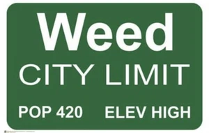 Weed City Limit Poster 36x24 inches - Population 420 - Elevation High - Picture 1 of 1
