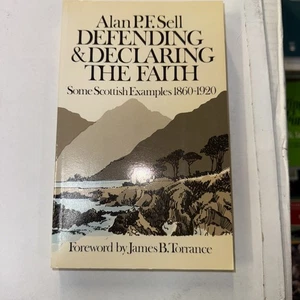 Sell Alan P. F. DEFENDING AND DECLARING THE FAITH : SOME SCOTTISH EXAMPLES, 1860 - Imagen 1 de 4