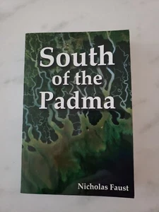South of the Padma by Nicholas Faust (2013, Trade Paperback) - Imagen 1 de 10