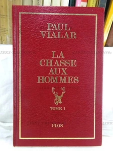 LA CHASSE AUX HOMMES, TOME I, PAUL VIALAR, ÉDITIONS PLON, 1975 - Foto 1 di 11