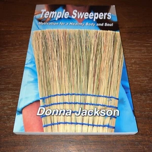 Temple Sweepers Motivation for a Healthy Body and Soul - Donna Jackson 2012 Good - Picture 1 of 13