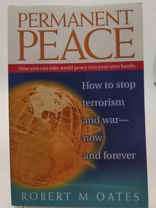 Permanent Peace How to Stop Terrorism and War Now and Forever - Imagen 1 de 9